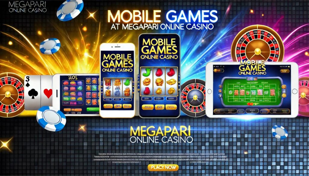 Mobile Games at Megapari Casino Online Casino